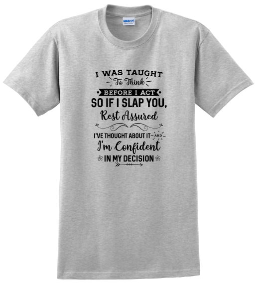 Before I Slap You Shirt