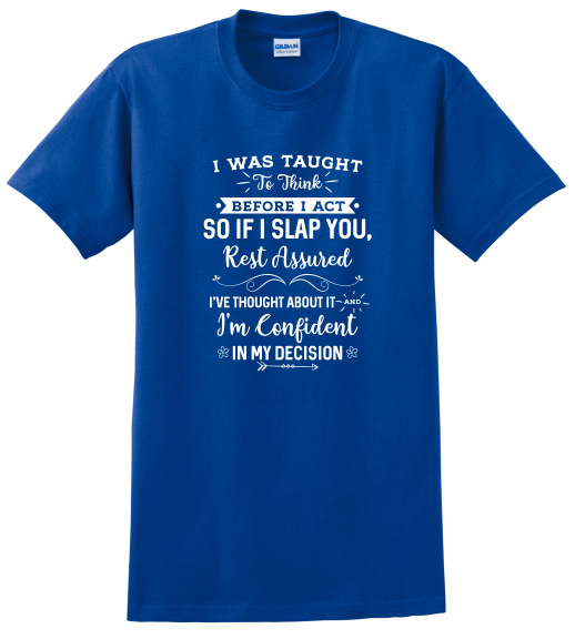 Before I Slap You Shirt
