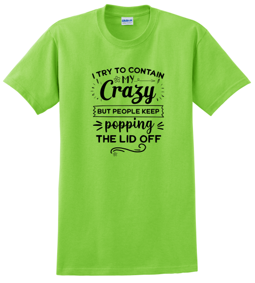 Contain My Crazy Shirt