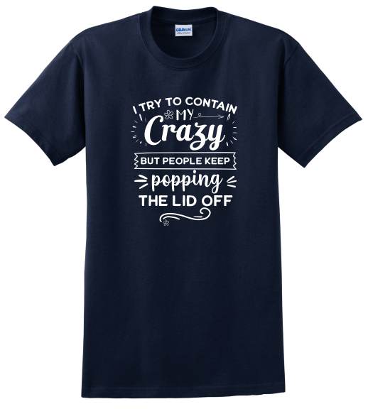 Contain My Crazy Shirt