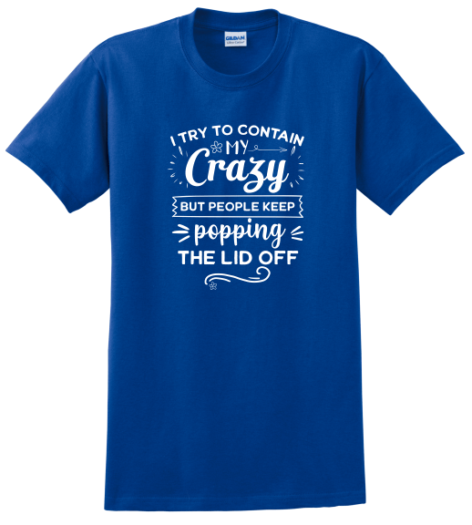 Contain My Crazy Shirt
