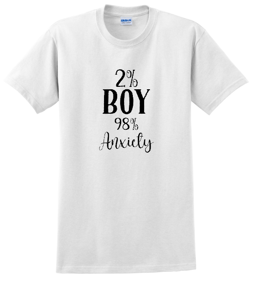 2% Boy, 98% Anxiety Shirt