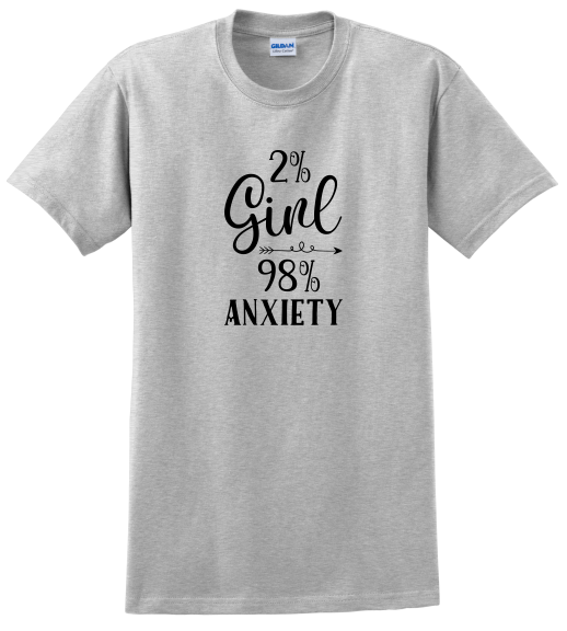 2% Girl, 98% Anxiety Shirt